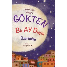 Gökten Bir Ay Düştü Üzerimize - Hanife Yıldız Yemişçi