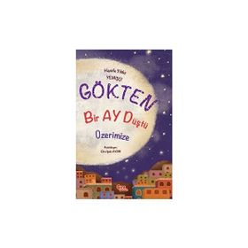Gökten Bir Ay Düştü Üzerimize - Hanife Yıldız Yemişçi