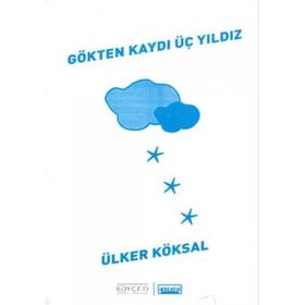 GÖKTEN KAYDI ÜÇ YILDIZ - ÜLKER KÖKSAL