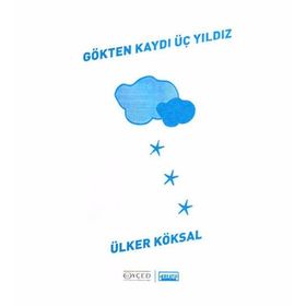 GÖKTEN KAYDI ÜÇ YILDIZ - ÜLKER KÖKSAL