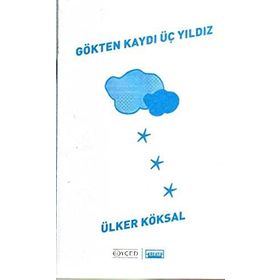 GÖKTEN KAYDI ÜÇ YILDIZ - ÜLKER KÖKSAL