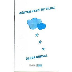 GÖKTEN KAYDI ÜÇ YILDIZ - ÜLKER KÖKSAL