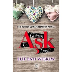 Gökten Üç Aşk Düştü - Elif Batı Wibrew