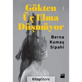 Gökten Üç Elma Düşmüyor - Berna Kumaş Sipahi
