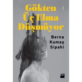 Gökten Üç Elma Düşmüyor - Berna Kumaş Sipahi
