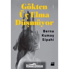 Gökten Üç Elma Düşmüyor - Berna Kumaş Sipahi