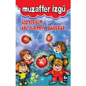 GÖKTEN ÜÇ ELMA DÜŞTÜ - MUZAFFER İZGU