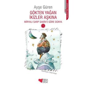 Gökten Yağan İkizler Aşkına Miryalı Sarp Sakine Göre Dünya 1 - Ayşe Güren