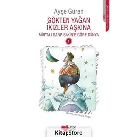 Gökten Yağan İkizler Aşkına Miryalı Sarp Sakine Göre Dünya 1 - Ayşe Güren