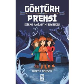 Göktürk Prensi İstemi Kağanın Buyruğu - Zübeyir Tokgöz