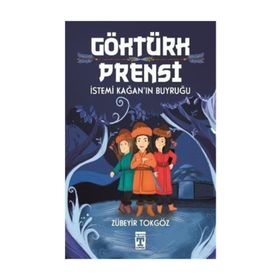 Göktürk Prensi İstemi Kağanın Buyruğu - Zübeyir Tokgöz