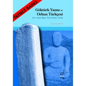 GÖKTÜRK YAZISI VE ORHUN TÜRKÇESİ - YAVUZ TANYERI
