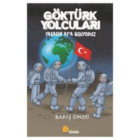 Göktürk Yolcuları Yaşasın Ay'a Gidiyoruz Barış Ünlü