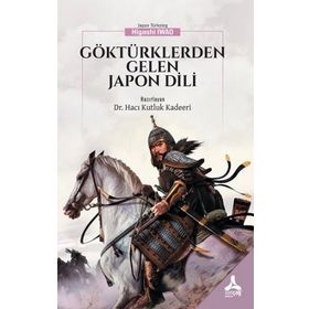 Göktürklerden Gelen Japon Dili - Hacı Kutluk Kadeeri