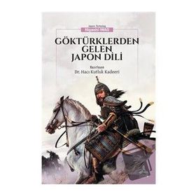 Göktürklerden Gelen Japon Dili - Hacı Kutluk Kadeeri