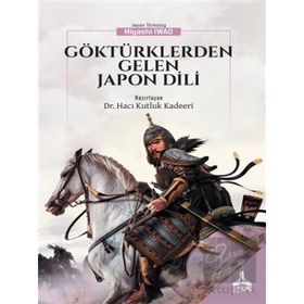 Göktürklerden Gelen Japon Dili - Hacı Kutluk Kadeeri