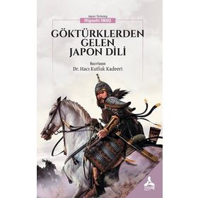Göktürklerden Gelen Japon Dili - Hacı Kutluk Kadeeri