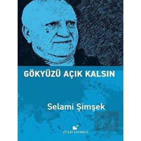 Gökyüzü Açık Kalsın - Selami Şimşek