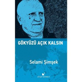 Gökyüzü Açık Kalsın - Selami Şimşek