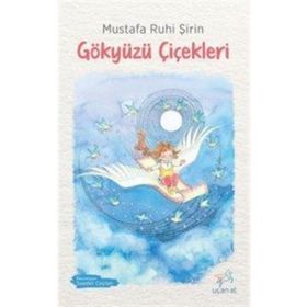 Gökyüzü Çiçekleri - Mustafa Ruhi Şirin
