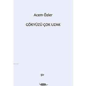 Gökyüzü Çok Uzak - Acem Özler
