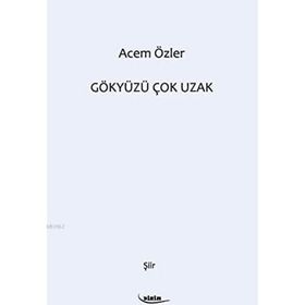 Gökyüzü Çok Uzak - Acem Özler