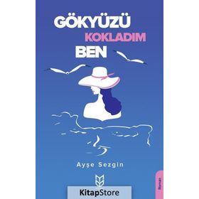 Gökyüzü Kokladım Ben - Ayşe Sezgin