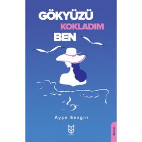 Gökyüzü Kokladım Ben - Ayşe Sezgin
