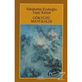 Gökyüzü Mavi Kaldı - Sabahattin Eyüboğlu - Yaşar Kemal