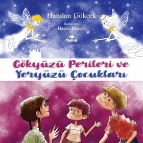 GÖKYÜZÜ PERILERI VE YERYÜZÜ ÇOCUKLARI - HANDAN GOKÇEK