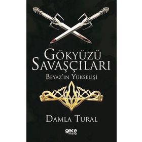 Gökyüzü Savaşçıları - Beyaz'ın Yükselişi - Damla Tural