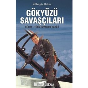 Gökyüzü Savaşçıları-Dünya-Türk Havacılık Tarihi - Zübeyir Batur