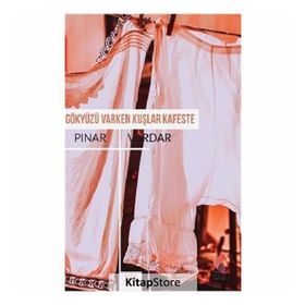 Gökyüzü Varken Kuşlar Kafeste - Pınar Vardar