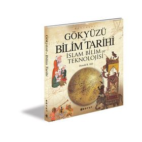 GÖKYÜZÜ VE BILIM TARIHI İSLAM BILIM VE TEKNOLOJISI - DONALD R. HILL