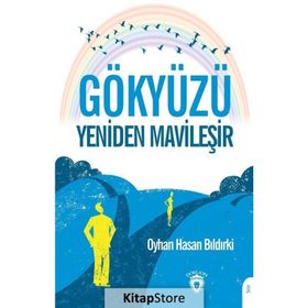Gökyüzü Yeniden Mavileşir - Oyhan Hasan Bıldırki
