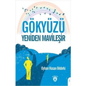 Gökyüzü Yeniden Mavileşir - Oyhan Hasan Bıldırki