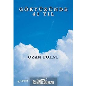 GÖKYÜZÜNDE 41 YIL - OZAN POLAT