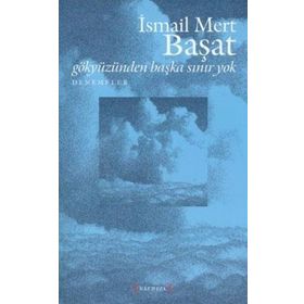 GÖKYÜZÜNDEN BAŞKA SINIR YOK - İSMAİL MERT BAŞAT