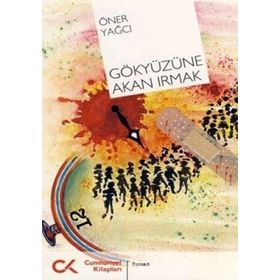 GÖKYÜZÜNE AKAN IRMAK - ÖNER YAĞCI