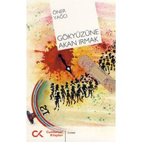 GÖKYÜZÜNE AKAN IRMAK - ÖNER YAĞCI