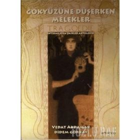GÖKYÜZÜNE DÜŞEN MELEKLER İNTİHAR EDEN ŞAİRLER ANSIKLOPEDISI - VEDAT AKDAMAR, DIDEM GÖRKAY