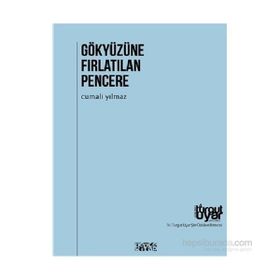 Gökyüzüne Fırlatılan Pencere - Cumali Yılmaz