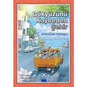 Gökyüzünü Kaybeden Şehir - Aydoğan Yavaşlı
