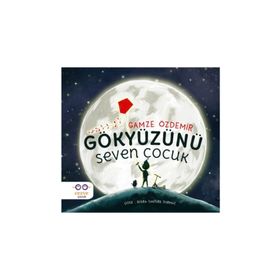 Gökyüzünü Seven Çocuk / Gamze Özdemir
