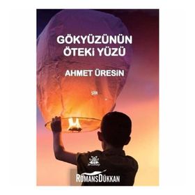 Gökyüzünün Öteki Yüzü - Ahmet Üresin