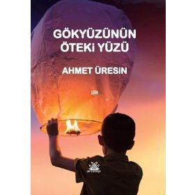 Gökyüzünün Öteki Yüzü - Ahmet Üresin