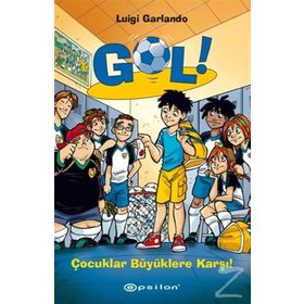 Gol!-Çocuklar Büyüklere Karşı - Luigi Garlando