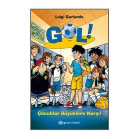 Gol!-Çocuklar Büyüklere Karşı - Luigi Garlando