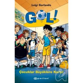 Gol!-Çocuklar Büyüklere Karşı - Luigi Garlando