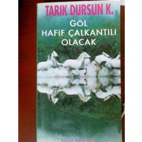 GÖL HAFIF ÇALKANTILI OLACAK - TARIK DURSUN KAKINÇ
